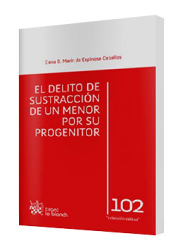 EL DELITO DE SUSTRACCIÓN DE UN MENOR POR SU PROGENITOR
